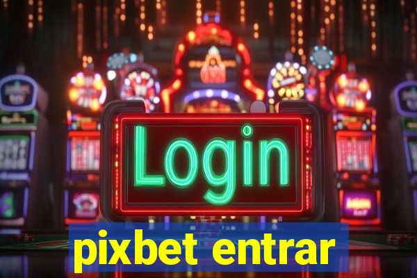 pixbet entrar